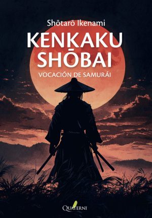 Kenkaku Shobai. Vocación de samurái