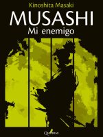 Musashi. Mi enemigo