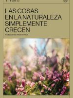 Las cosas en la naturaleza simplemente crecen