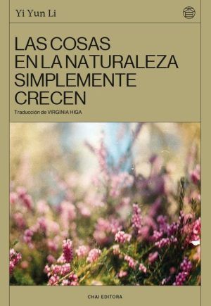 Las cosas en la naturaleza simplemente crecen