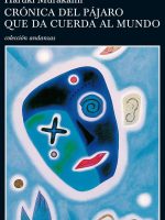 Crónica del pájaro que da cuerda al mundo