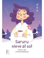 Saruru nieve al sol. Diario de onomatopeyas