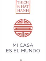 Libro Mi casa es el mundo Thich Nhat Hanh
