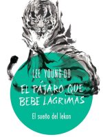 Libro El pajaro que bebe lágrimas 2. El sueño del lekon de Lee Young-do